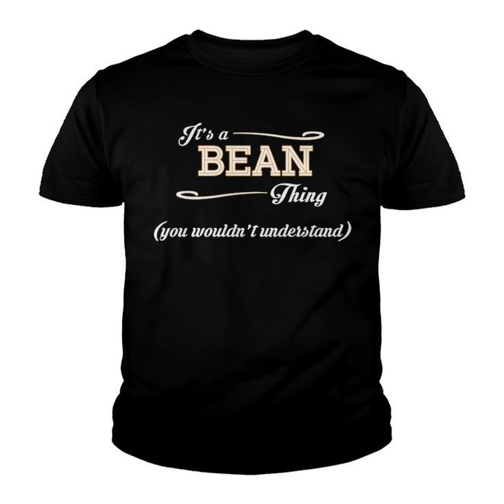 Its A Bean Thing You Wouldnt Understand T Shirt Bean Shirt  For Bean  Youth T-shirt