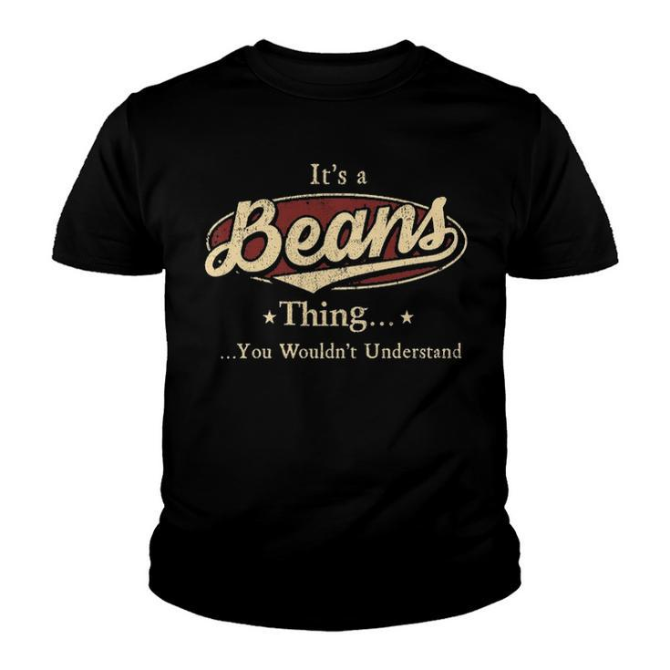 Its A Beans Thing You Wouldnt Understand Shirt Personalized Name Gifts T Shirt Shirts With Name Printed Beans Youth T-shirt