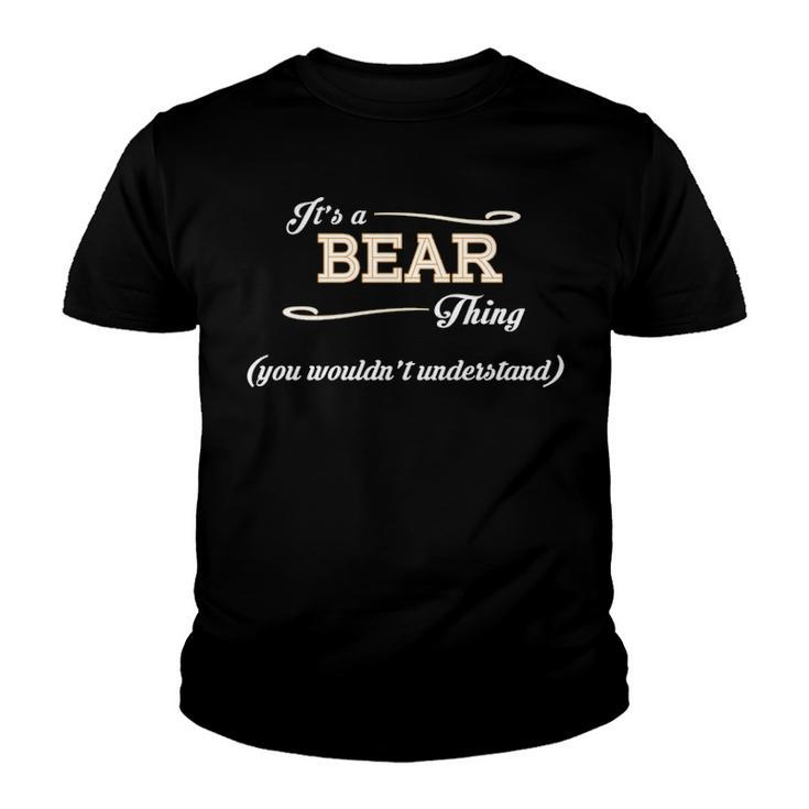 Its A Bear Thing You Wouldnt Understand T Shirt Bear Shirt  For Bear  Youth T-shirt