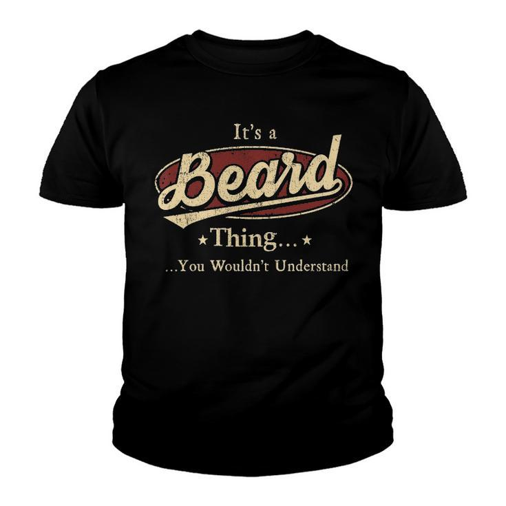 Its A BEARD Thing You Wouldnt Understand Shirt BEARD Last Name Gifts Shirt With Name Printed BEARD Youth T-shirt