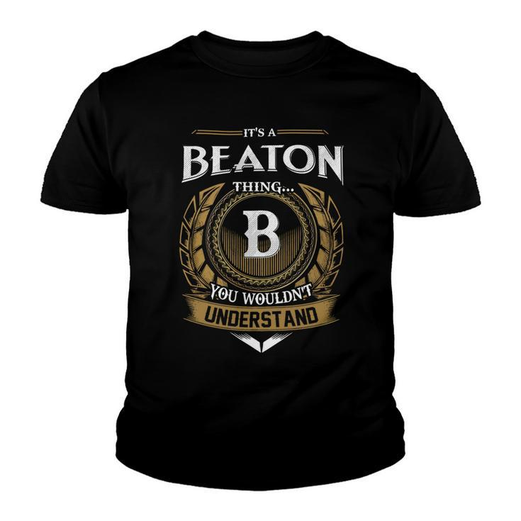 Its A Beaton Thing You Wouldnt Understand Name  Youth T-shirt