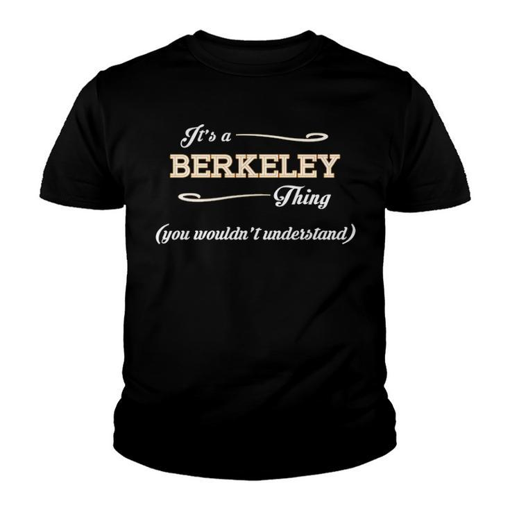 Its A Berkeley Thing You Wouldnt Understand T Shirt Berkeley Shirt  For Berkeley  Youth T-shirt