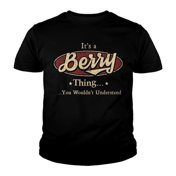 Its A BERRY Thing You Wouldnt Understand Shirt BERRY Last Name Gifts Shirt With Name Printed BERRY Youth T-shirt