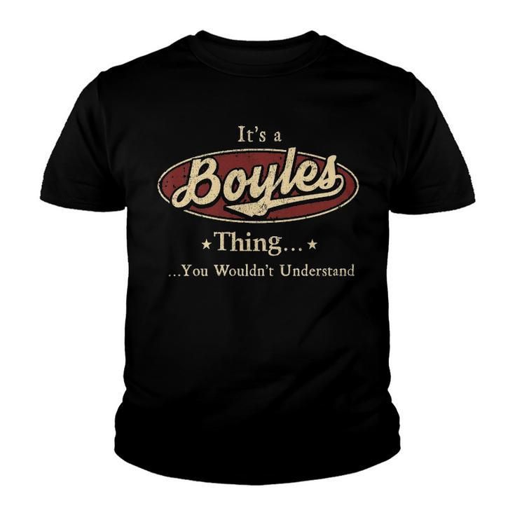 Its A Boyles Thing You Wouldnt Understand Shirt Personalized Name Gifts T Shirt Shirts With Name Printed Boyles Youth T-shirt