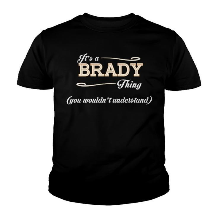 Its A Brady Thing You Wouldnt Understand T Shirt Brady Shirt  For Brady  Youth T-shirt
