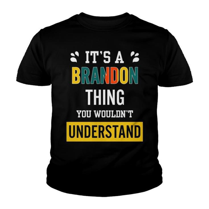 Its A Brandon Thing You Wouldnt Understand T Shirt Brandon Shirt  For Brandon  Youth T-shirt