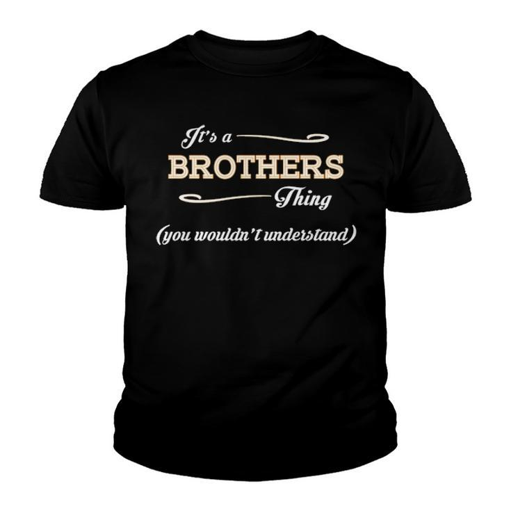 Its A Brothers Thing You Wouldnt Understand T Shirt Brothers Shirt  For Brothers  Youth T-shirt