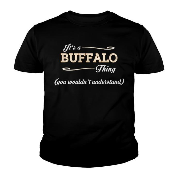 Its A Buffalo Thing You Wouldnt Understand T Shirt Buffalo Shirt  For Buffalo  Youth T-shirt