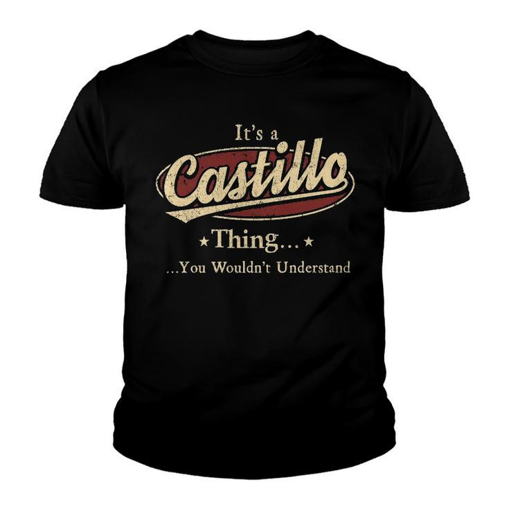 Its A Castillo Thing You Wouldnt Understand Shirt Personalized Name Gifts T Shirt Shirts With Name Printed Castillo Youth T-shirt