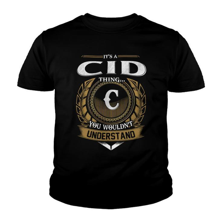 Its A Cid Thing You Wouldnt Understand Name  Youth T-shirt