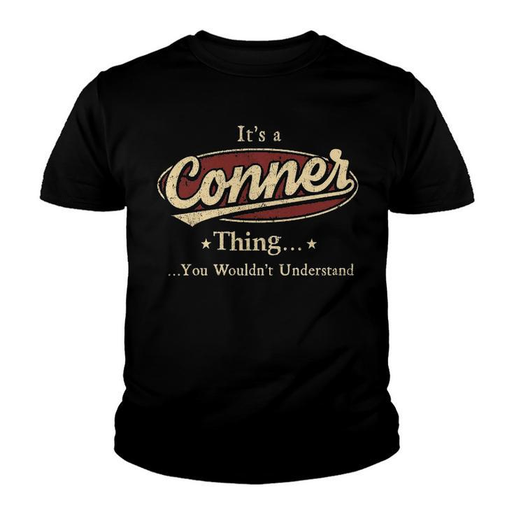 Its A Conner Thing You Wouldnt Understand Shirt Personalized Name Gifts T Shirt Shirts With Name Printed Conner Youth T-shirt