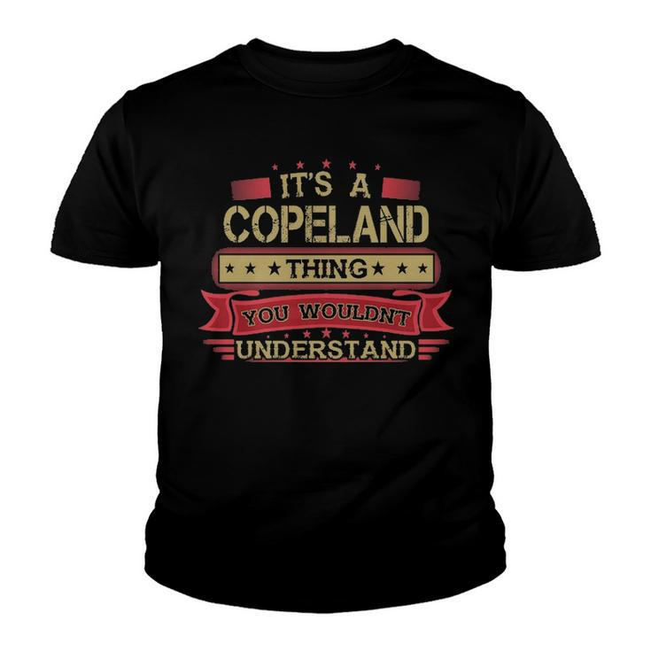 Its A Copeland Thing You Wouldnt Understand T Shirt Copeland Shirt Shirt For Copeland  Youth T-shirt