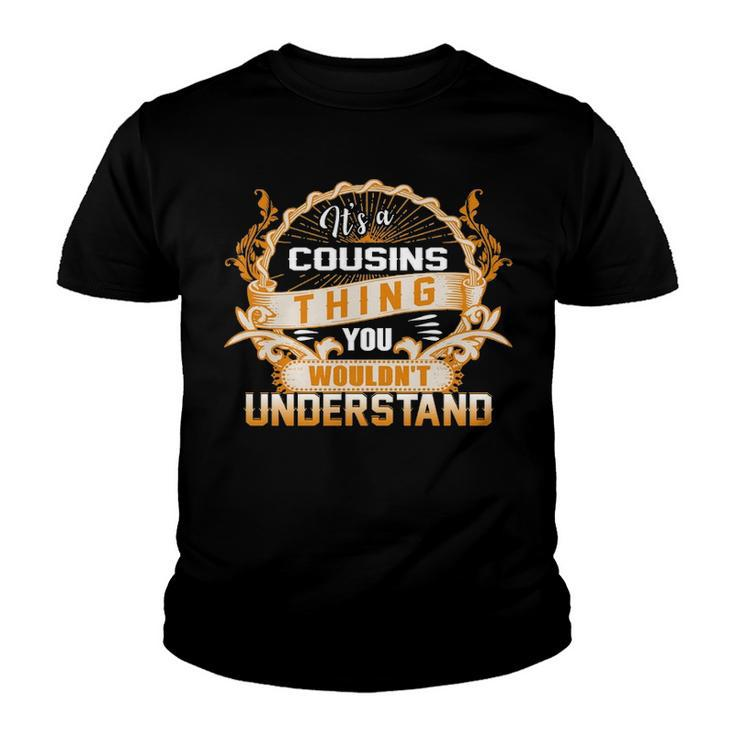 Its A Cousins Thing You Wouldnt Understand T Shirt Cousins Shirt  For Cousins  Youth T-shirt