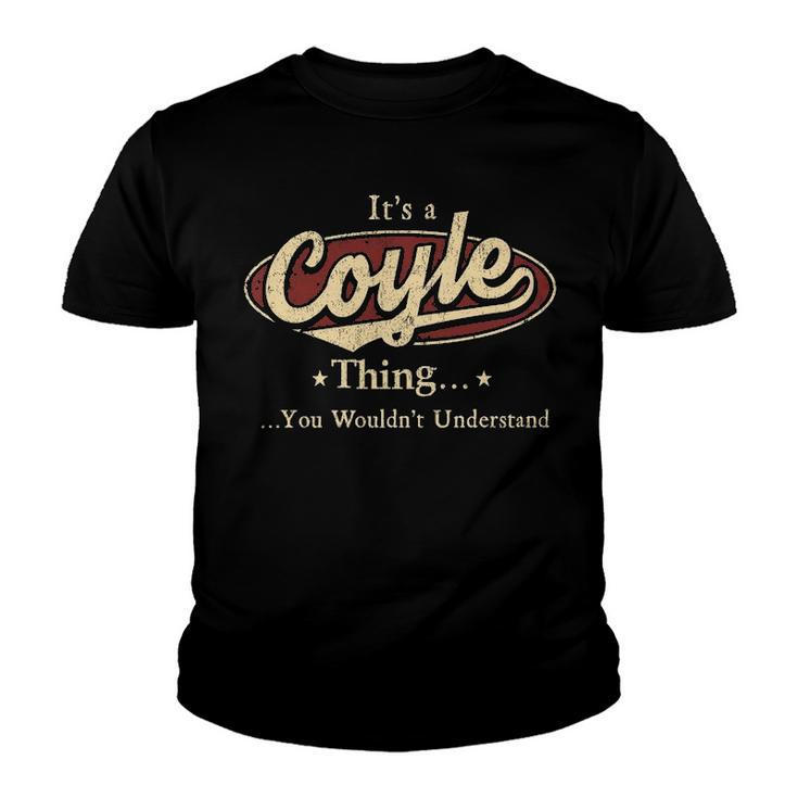 Its A COYLE Thing You Wouldnt Understand Shirt COYLE Last Name Gifts Shirt With Name Printed COYLE Youth T-shirt