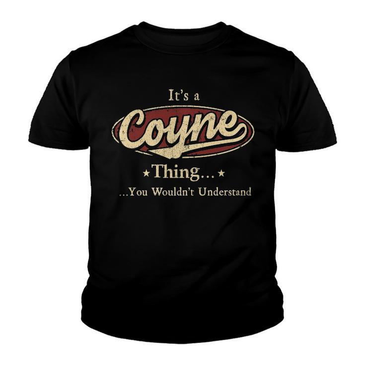 Its A COYNE Thing You Wouldnt Understand Shirt COYNE Last Name Gifts Shirt With Name Printed COYNE Youth T-shirt