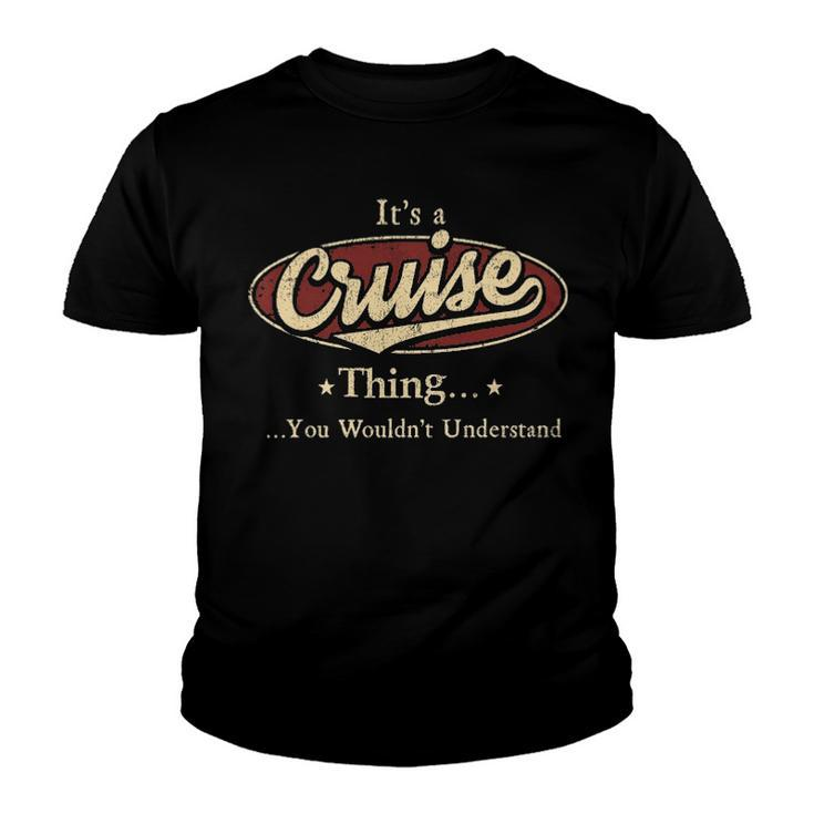 Its A Cruise Thing You Wouldnt Understand Shirt Personalized Name Gifts T Shirt Shirts With Name Printed Cruise Youth T-shirt