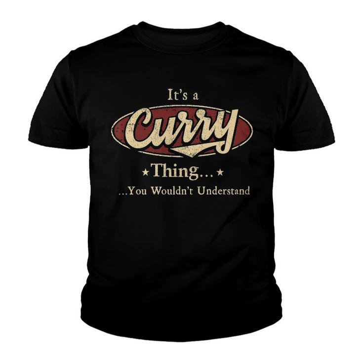 Its A Curry Thing You Wouldnt Understand Shirt Personalized Name Gifts T Shirt Shirts With Name Printed Curry Youth T-shirt