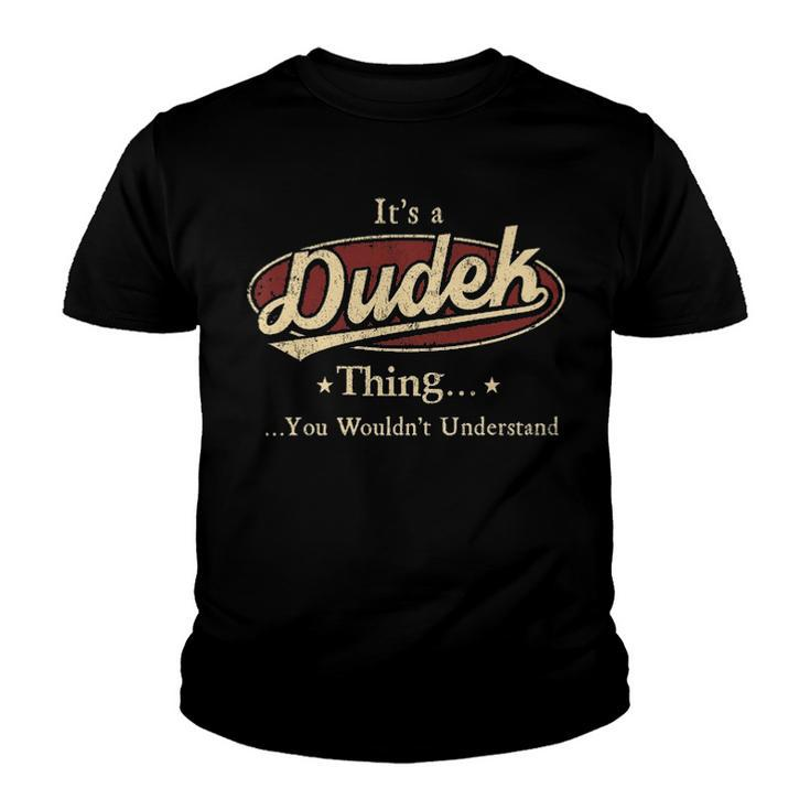 Its A Dudek Thing You Wouldnt Understand Shirt Personalized Name Gifts T Shirt Shirts With Name Printed Dudek Youth T-shirt