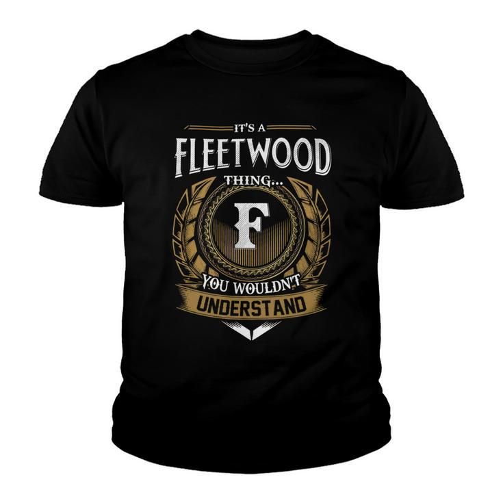 Its A Fleetwood Thing You Wouldnt Understand Name  Youth T-shirt