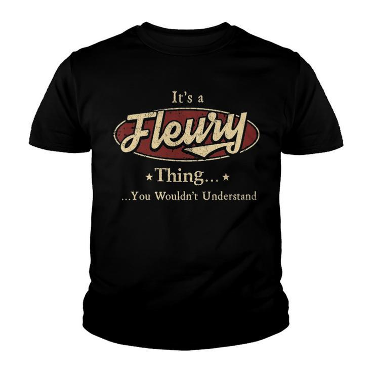 Its A Fleury Thing You Wouldnt Understand Shirt Personalized Name Gifts T Shirt Shirts With Name Printed Fleury Youth T-shirt