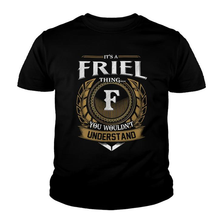 Its A Friel Thing You Wouldnt Understand Name  Youth T-shirt