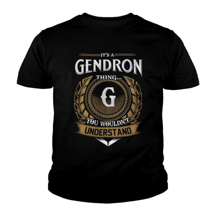 Its A Gendron Thing You Wouldnt Understand Name  Youth T-shirt
