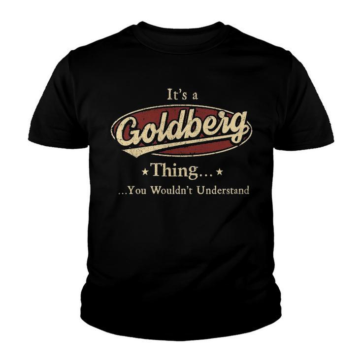 Its A Goldberg Thing You Wouldnt Understand Shirt Personalized Name Gifts T Shirt Shirts With Name Printed Goldberg Youth T-shirt