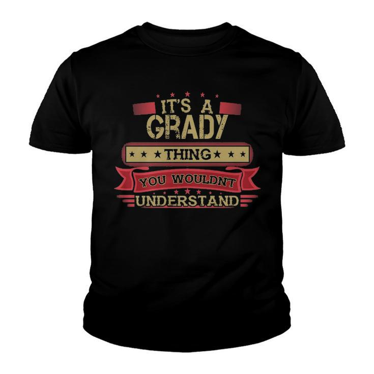 Its A Grady Thing You Wouldnt Understand T Shirt Grady Shirt Shirt For Grady Youth T-shirt