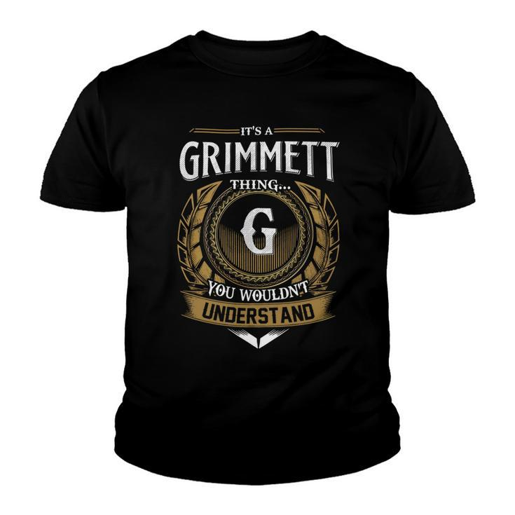 Its A Grimmett Thing You Wouldnt Understand Name  Youth T-shirt