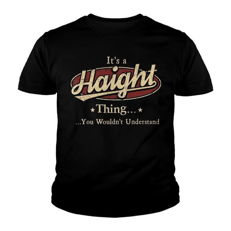 Its A Haight Thing You Wouldnt Understand Shirt Personalized Name Gifts T Shirt Shirts With Name Printed Haight Youth T-shirt