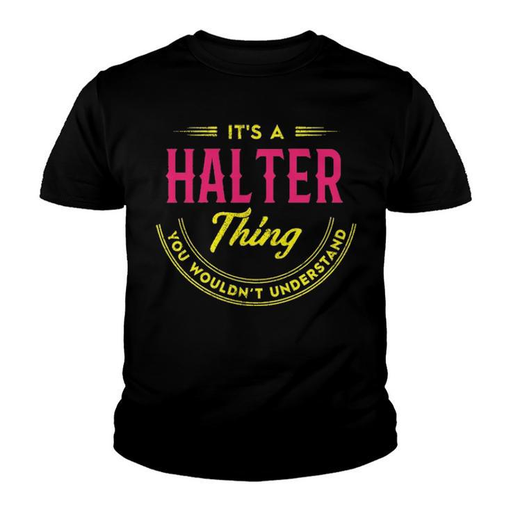 Its A Halter Thing You Wouldnt Understand Shirt Personalized Name Gifts T Shirt Shirts With Name Printed Halter  Youth T-shirt