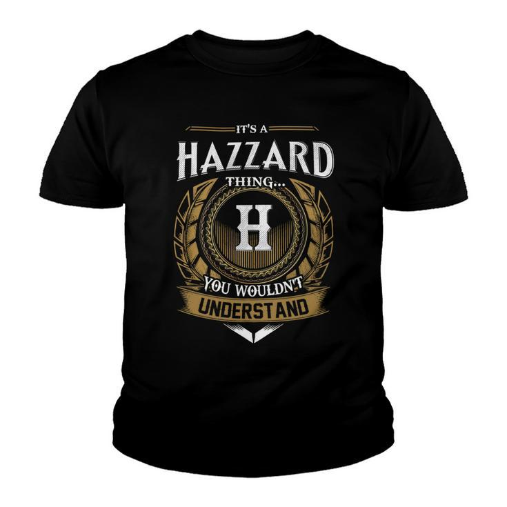Its A Hazzard Thing You Wouldnt Understand Name  Youth T-shirt