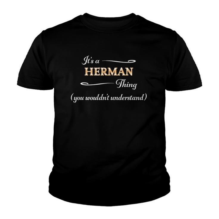 Its A Herman Thing You Wouldnt Understand Name Gift Youth T-shirt