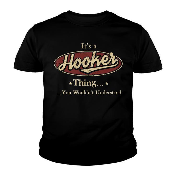 Its A Hooker Thing You Wouldnt Understand Shirt Personalized Name Gifts T Shirt Shirts With Name Printed Hooker Youth T-shirt