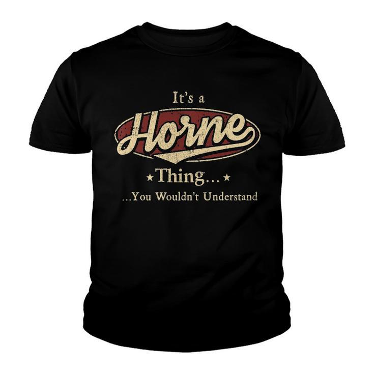 Its A Horne Thing You Wouldnt Understand Shirt Personalized Name Gifts T Shirt Shirts With Name Printed Horne Youth T-shirt