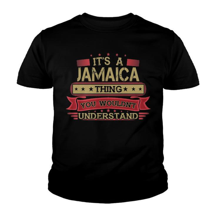 Its A Jamaica Thing You Wouldnt Understand T Shirt Jamaica Shirt Shirt For Jamaica Youth T-shirt