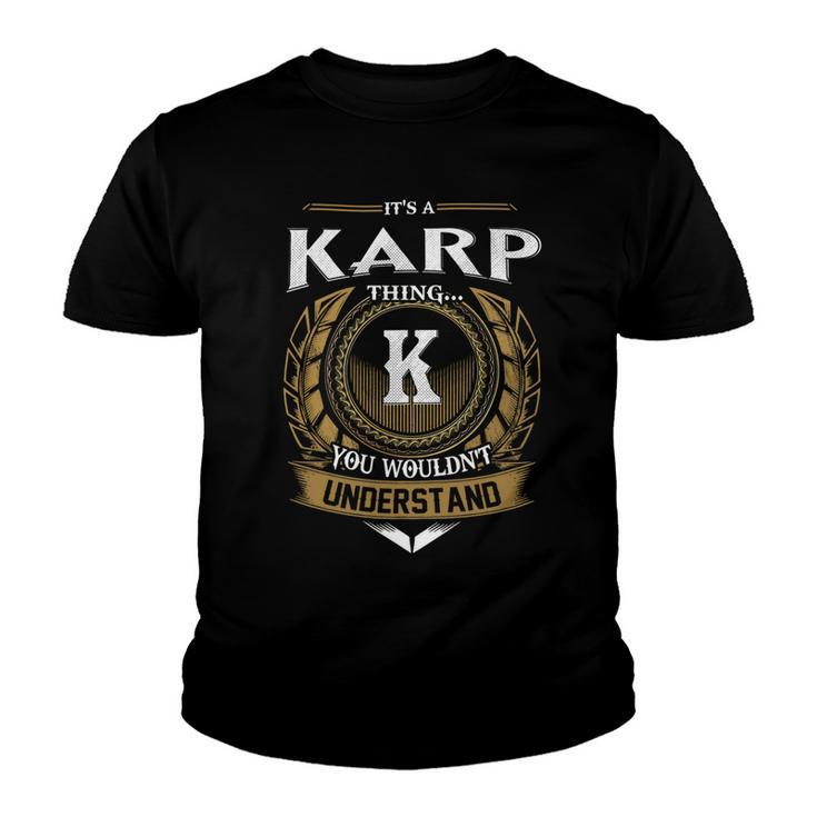 Its A Karp Thing You Wouldnt Understand Name  Youth T-shirt