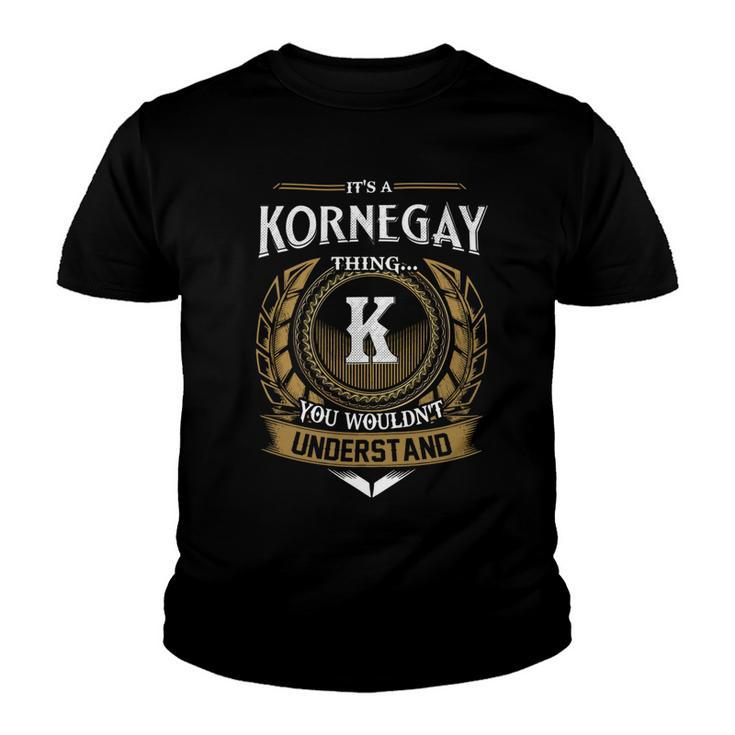 Its A Kornegay Thing You Wouldnt Understand Name  Youth T-shirt