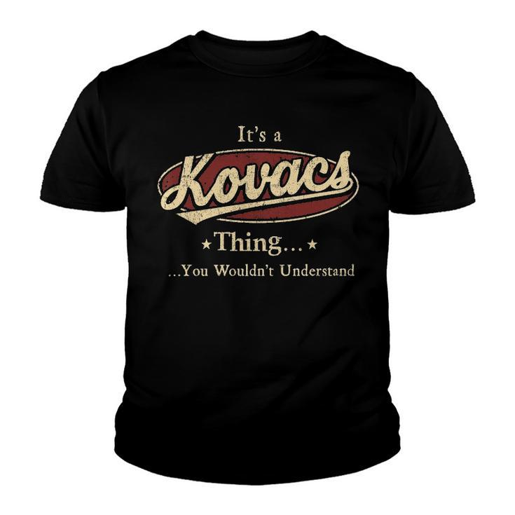Its A Kovacs Thing You Wouldnt Understand Shirt Personalized Name Gifts T Shirt Shirts With Name Printed Kovacs Youth T-shirt