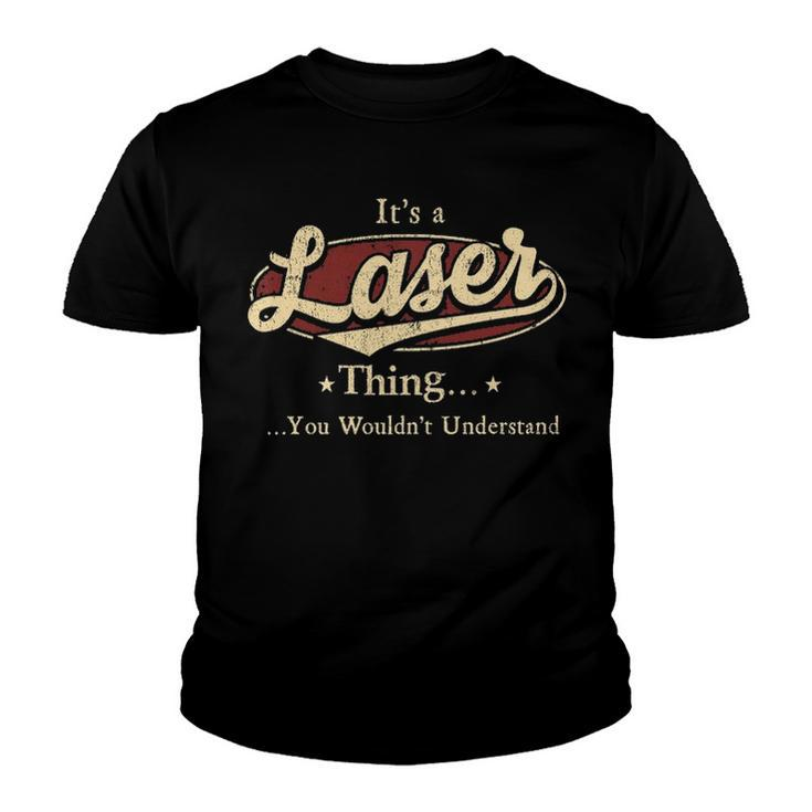 Its A Laser Thing You Wouldnt Understand Shirt Personalized Name Gifts T Shirt Shirts With Name Printed Laser Youth T-shirt