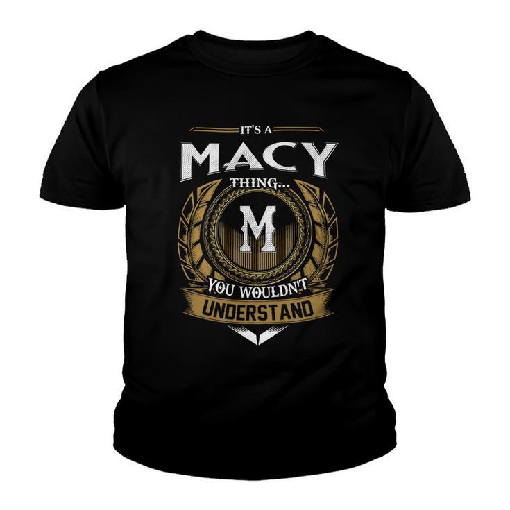 Its A Macy Thing You Wouldnt Understand Name  Youth T-shirt