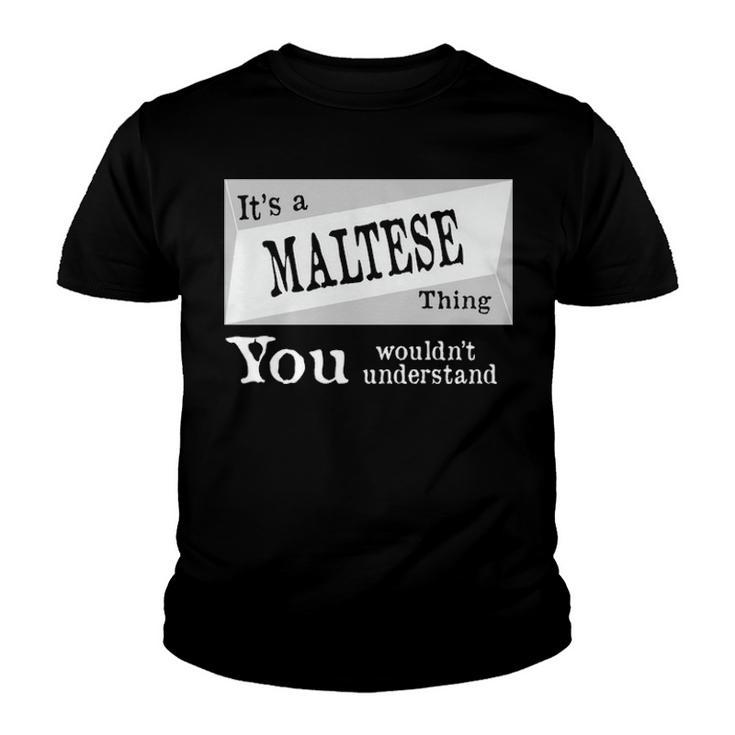 Its A Maltese Thing You Wouldnt Understand T Shirt Maltese Shirt  For Maltese D Youth T-shirt