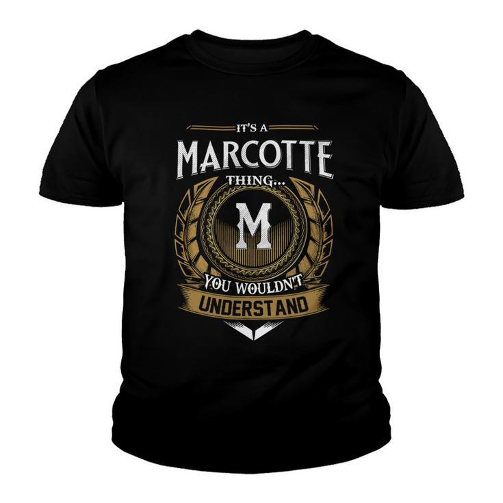 Its A Marcotte Thing You Wouldnt Understand Name  Youth T-shirt