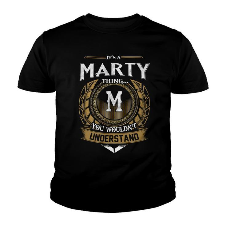Its A Marty Thing You Wouldnt Understand Name  Youth T-shirt