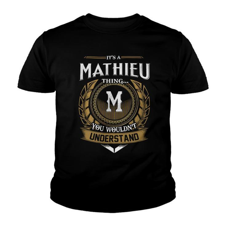 Its A Mathieu Thing You Wouldnt Understand Name  Youth T-shirt