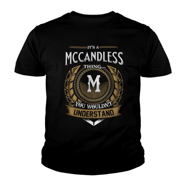 Its A Mccandless Thing You Wouldnt Understand Name  Youth T-shirt