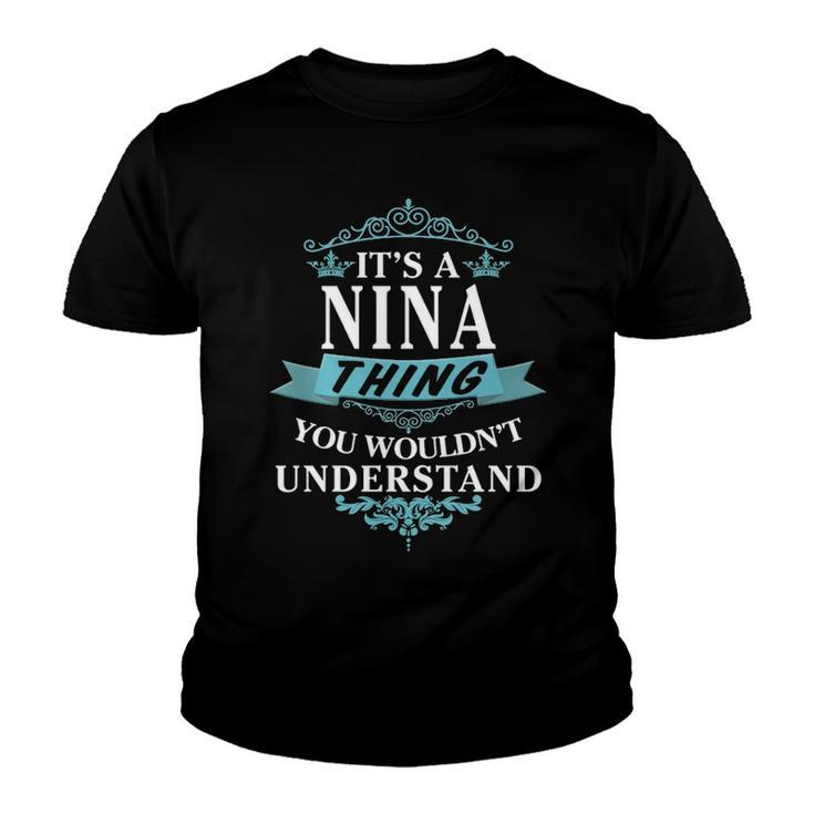 Its A Nina Thing You Wouldnt Understand T Shirt Nina Shirt  For Nina  Youth T-shirt
