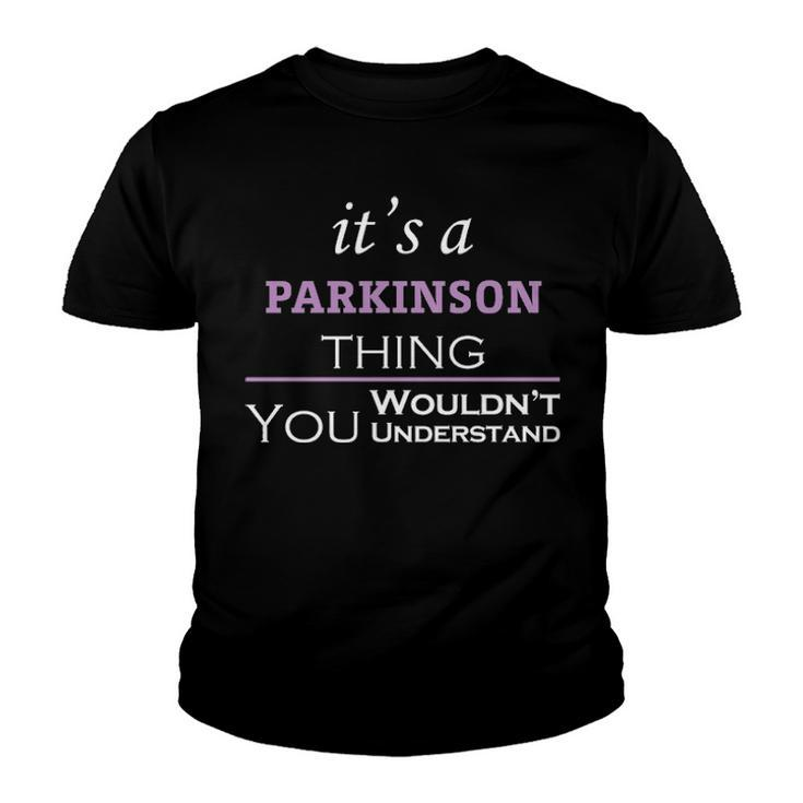 Its A Parkinson Thing You Wouldnt Understand T Shirt Parkinson Shirt  For Parkinson  Youth T-shirt
