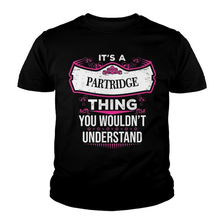 Its A Partridge Thing You Wouldnt Understand T Shirt Partridge Shirt  For Partridge  Youth T-shirt