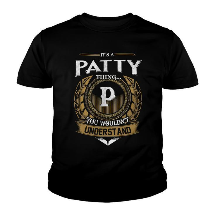 Its A Patty Thing You Wouldnt Understand Name  Youth T-shirt